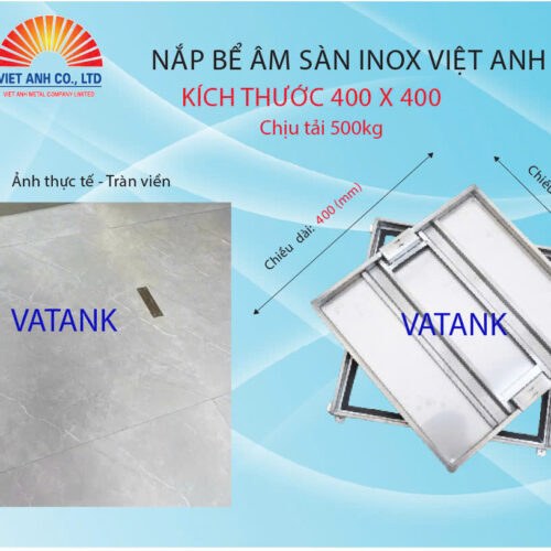 Nắp bể âm sàn inox Việt Anh. KT 400X400. Chịu tải 500KG