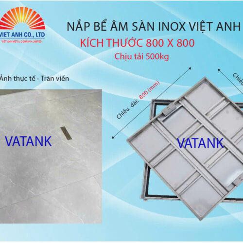 Nắp bể âm sàn inox Việt Anh. KT 800X800. Chịu tải 500KG
